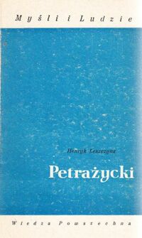 Miniatura okładki Leszczyna Henryk Petrażycki. /Myśli i Ludzie/.