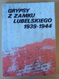 Miniatura okładki Leszczyńska Zofia i Kiełboń Janina /wybór/ Grypsy z Zamku Lubelskiego 1939-1944.