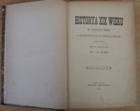 Zdjęcie nr 3 okładki Lewald Karol Historya XIX wieku na podstawie źródeł i najnowszych opracowań. Przedstawił Karol Lewald(od r. 1800 do 1888). Bezpłatny dodatek do "Prawdy".