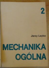 Miniatura okładki Leyko Jerzy Mechanika ogólna. Tom II. Dynamika.