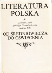 Miniatura okładki Libera Z., Pietrusiewiczowa J., Rytel J. Literatura polska. Od średniowiecza do oświecenia.