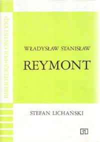 Miniatura okładki Lichański Stefan Władysław Stanisław Reymont. /Biblioteka Polonistyki/.