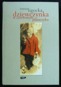 Miniatura okładki Ligocka Roma Dziewczynka w czerwonym płaszczyku.