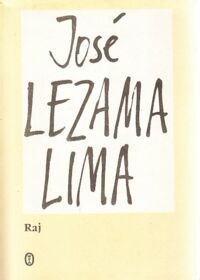 Miniatura okładki Lima Jose Lezama Raj. /Kolekcja Literatury Kubańskiej/