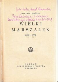 Miniatura okładki Lipiński Wacław Wielki Marszałek (1867-1935).