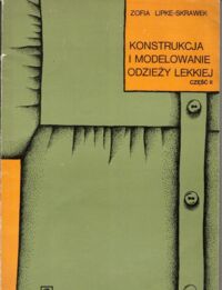 Miniatura okładki Lipke-Skrawek Zofia Konstrukcja i modelowanie odzieży lekkiej. Część II.