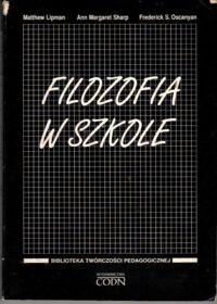 Miniatura okładki Lipman Matthew Sharp Ann Margaret Oscanyan Frederick S. Filozofia w szkole.