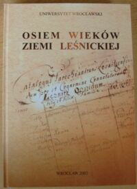 Miniatura okładki Lipnicki Albert /red./ Osiem wieków ziemi leśnickiej.