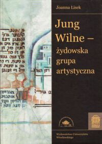 Miniatura okładki Lisek Joanna Jung Wilne - żydowska grupa artystyczna. /Bibliotheca Judaica. Tom 1/