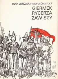 Miniatura okładki Lisowska-Niepokólczycka Anna Giermek rycerza Zawiszy. /Biblioteczka historyczna/