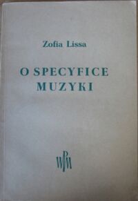 Miniatura okładki Lissa Zofia O specyfice muzyki. 