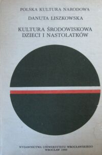 Miniatura okładki Liszkowska Danuta Kultura środowiskowa dzieci i nastolatków. Zestawienie bibliograficzne za lata 1945-1978.