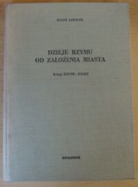 Miniatura okładki Liwiusz Tytus Dzieje Rzymu od założenia miasta. Księgi XXVIII-XXXIV.