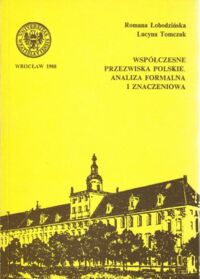 Miniatura okładki Łobodzińska Romana, Tomczak Lucyna Współczesne przezwiska polskie. Analiza formalna i znaczeniowa.