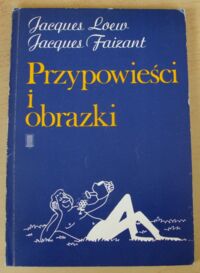 Miniatura okładki Loew Jacques, Faizant Jacques Przypowieści i obrazki.