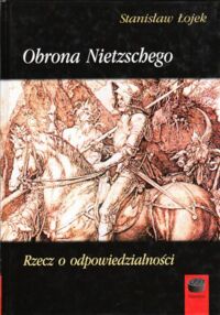 Miniatura okładki Łojek Stanisław Obrona Nietzschego. Rzecz o odpowiedzialności. /Daimonion/