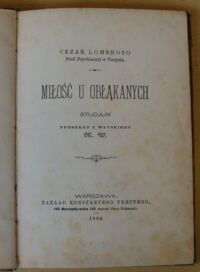 Zdjęcie nr 2 okładki Lombroso Cezar Miłość u obłąkanych. Studjum. Przekład z włoskiego M. W.