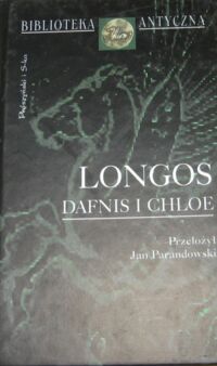 Miniatura okładki Longos /tłum.Jan Parandowski/ Dafnis i Chloe.