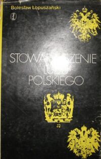 Miniatura okładki Łopuszański Bolesław Stowarzyszenie Ludu Polskiego(1835-1841) Geneza i dzieje.