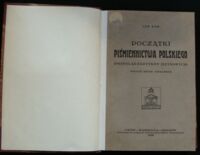 Zdjęcie nr 2 okładki Łoś Jan Początki piśmiennictwa polskiego.(Przegląd zabytków językowych). Wydanie drugie poprawione.