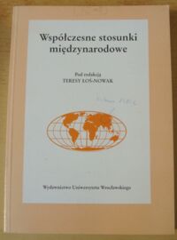 Miniatura okładki Łoś-Nowak Teresa /red./ Współczesne stosunki międzynarodowe.