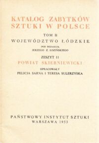 Miniatura okładki Łoziński Jerzy /opr./ Katalog zabytków sztuki w Polsce. Tom II. Województwo łódzkie. Zeszyt 11. Powiat skierniewicki.