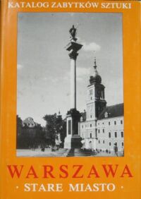 Miniatura okładki Łoziński Jerzy,Rottermund Andrzej Katalog Zabytków Sztuki w Polsce.T.XI. Cz.1. Miasto Warszawa. Cz.1 Stare Miasto. Tekst. Ilustracje. /2 vol./