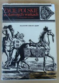 Miniatura okładki Łoziński Władysław Życie polskie w dawnych wiekach.