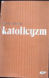 Miniatura okładki Lubac Henri de Katolicyzm. Społeczne aspekty dogmatu.