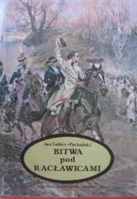 Miniatura okładki Lubicz - Pachoński Jan Bitwa pod Racławicami.