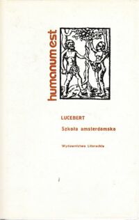 Miniatura okładki Lucebert  Szkoła amsterdamska. /Humanum est/