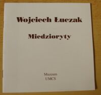 Miniatura okładki Łuczak Wojciech Miedzioryty.