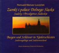 Miniatura okładki Łuczyński Romuald Mariusz Zamki i pałace Dolnego Śląska. Sudety i Przedgórze Sudeckie."