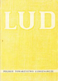 Miniatura okładki  Lud. Organ Polskiego Towarzystwa Ludoznawczego i Komitetu Nauk Etnologicznych. Tom LXIV.  