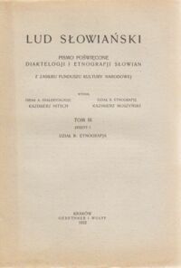 Miniatura okładki  Lud Słowiański. Pismo poświęcone dialektologji i etnografji Słowian. Z zasiłku Funduszu Kultury Narodowej. Tom III. Zeszyt 1. Dział B: Etnografja.
