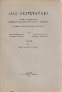 Miniatura okładki  Lud Słowiański. Pismo poświęcone dialektologji i etnografji Słowian. Z zasiłku Funduszu Kultury Narodowej. Tom III. Zeszyt 1. Dział A: Dialektologja.