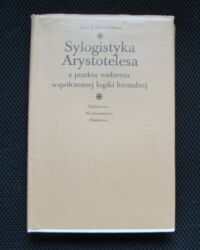 Miniatura okładki Łukasiewicz Jan Sylogistyka Arystotelesa  punktu widzenia współczesnej logiki formalnej.