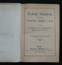 Miniatura okładki Łukaszkiewicz Julian Antoni Ks. Żywoty Świętych z dodatkiem rozmyślań, modłów i rycin.