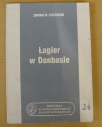 Miniatura okładki Łukowski Zbigniew Łagier w Donbasie. /Biblioteka Wileńskich Rozmaitości 24/