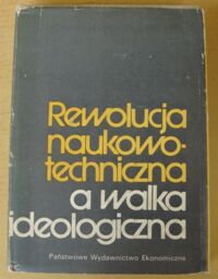 Miniatura okładki Lutostański Krzysztof /tłum./ Rewolucja naukowo-techniczna a walka ideologiczna.