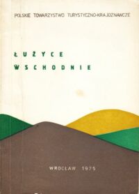 Miniatura okładki  Łużyce Wschodnie. Ich przeszłość i zasoby krajoznawcze.