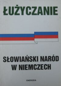 Miniatura okładki  Łużyczanie. Słowiański naród w Niemczech.