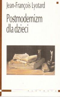 Miniatura okładki Lyotard Jean-Francois  Postmodernizm dla dzieci. Korespondencja 1982-1985