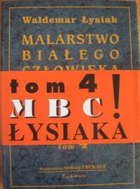 Miniatura okładki Łysiak Waldemar "Malarstwo Białego Człowieka. Tom 4".