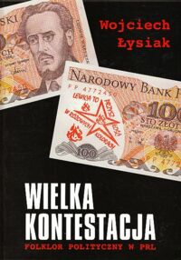 Miniatura okładki Łysiak Wojciech Wielka kontestacja. Folklor polityczny w PRL.