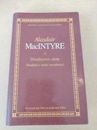 Miniatura okładki MacINTYRE Alasdair Dziedzictwo cnoty. Studium z teorii moralności. /Biblioteka Współczesnych Filozofów/