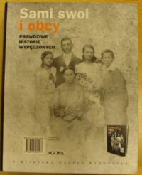 Zdjęcie nr 2 okładki Maciorowski Mirosław Sami swoi i obcy: Reportaże z Kresów na Kresy; Prawdziwe historie wypędzonych. /Biblioteka Gazety Wyborczej/