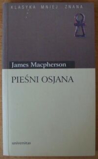 Miniatura okładki Macpherson James Pieśni Osjana. /Klasyka Mniej Znana/