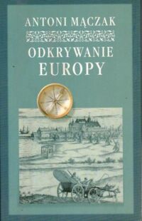 Miniatura okładki Mączak Antoni Odkrywanie Europy.