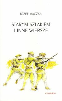 Miniatura okładki Mączka Józef Starym szlakiem i inne wiersze.